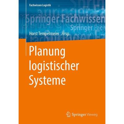 Planung logistischer Systeme, Taschenbuch von , Springer Berlin, 978-3-662-57781-3