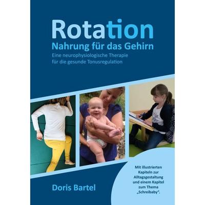 Rotation - Nahrung für das Gehirn, Taschenbuch von Doris Bartel, BoD – Books on Demand, 978-3-7392-2848-8