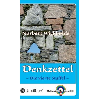 Norbert Wickbolds Denkzettel 4, Gebundene Ausgabe von Norbert Wickbold, Tredition, 978-3-7439-2822-0