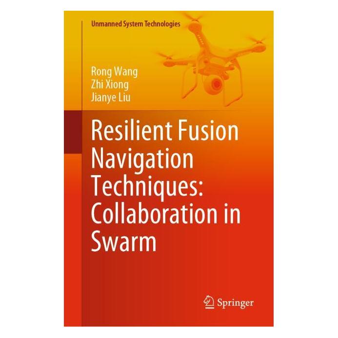 Springer Resilient Fusion Navigation Techniques: Collaboration in Swarm (Englisch, Hardcover, Jianye Liu, Rong Wang, Zhi Xiong) (61518756)