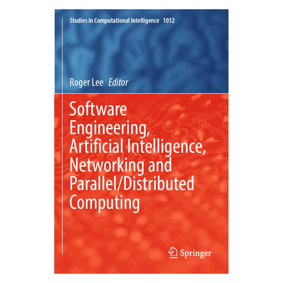 Springer Software Engineering, Artificial Intelligence, Networking and Parallel/Distributed Computing (Englisch, Softcover, Roger Lee) (56914716)