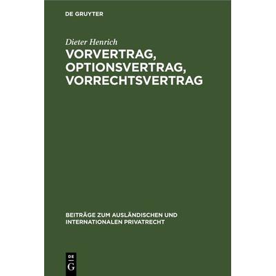 Vorvertrag, Optionsvertrag, Vorrechtsvertrag, Gebundene Ausgabe von Dieter Henrich, De Gruyter, 978-3-11-230693-2