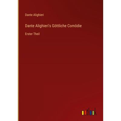 Dante Alighieri's Göttliche Comödie, Gebundene Ausgabe von Dante Alighieri, Outlook, 978-3-368-52554-5
