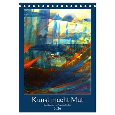 Kunst macht Mut (Tischkalender 2026 DIN A5 hoch), CALVENDO Monatskalender