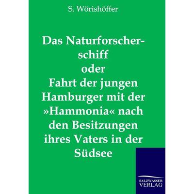 Das Naturforscherschiff oder Fahrt der jungen Hamburger mit der 'Hammonia' nach den Besitzungen ihres Vaters in der Südsee, Taschenbuch von S.