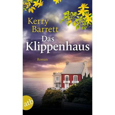 Das Klippenhaus, Taschenbuch von Kerry Barrett, Aufbau TB, 978-3-7466-4172-0