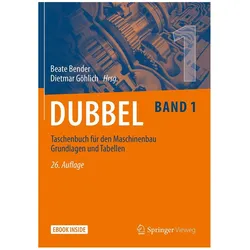 Dubbel Taschenbuch für den Maschinenbau 1: Grundlagen und Tabellen, Fachbücher von Dietmar Göhlich, Beate Bender