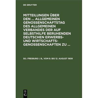 Freiburg i. B., vom 9. bis 12. August 1909, Gebundene Ausgabe von , De Gruyter, 978-3-11-238625-5