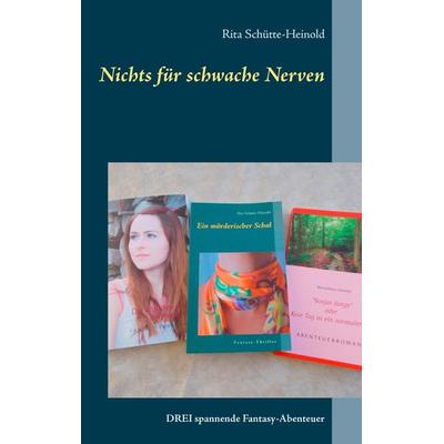 Nichts für schwache Nerven, Taschenbuch von Rita Schütte-Heinold, BoD – Books on Demand, 978-3-7386-5189-8
