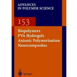 Biopolymers · PVA Hydrogels Anionic Polymerisation Nanocomposites, Fachbücher