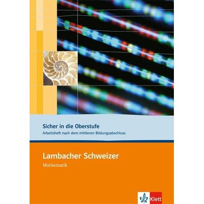 Lambacher Schweizer. 10. und 11. Schuljahr. Sicher in die Oberstufe. Arbeitsheft plus Lösungen, Geheftet von , Klett Schulbuchverlag