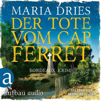 Der Tote vom Cap Ferret - Bordeaux Krimi - Maria Dries, Audio, 9783757020569