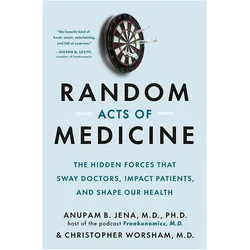 Random Acts of Medicine, Ratgeber von Christopher Worsham, Anupam B. Jena