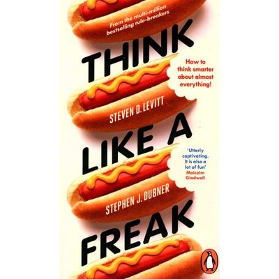 Levitt, S: Think Like a Freak, Taschenbuch von Steven D. Levitt,Stephen J. Dubner, Penguin Books Ltd