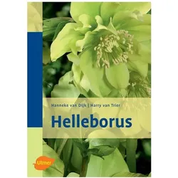 Helleborus, Ratgeber von Hanneke van Dijk, Harry van Trier, Andrea Akkermann, Hugo Maertens