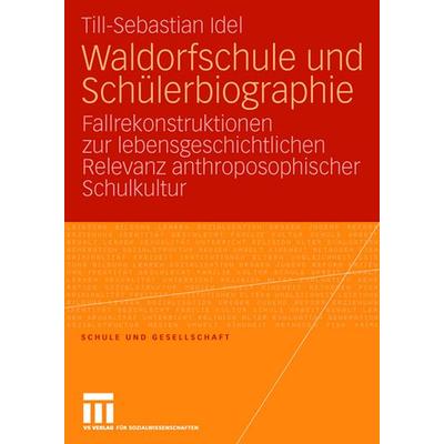 Waldorfschule und Schülerbiographie, Taschenbuch von Till-Sebastian Idel, VS Verlag für Sozialwissenschaften, 978-3-531-14725-3