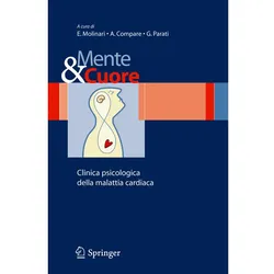 Mente e cuore - Clinica psicologica della malattia cardiaca, Fachbücher von A. Compare, E. Molinari, G. Parati