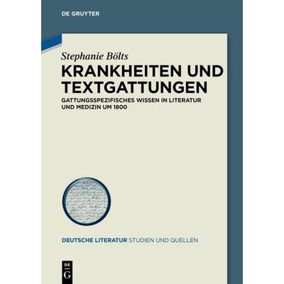 Krankheiten und Textgattungen, Gebundene Ausgabe von Stephanie Bölts, De Gruyter, 978-3-11-042636-6