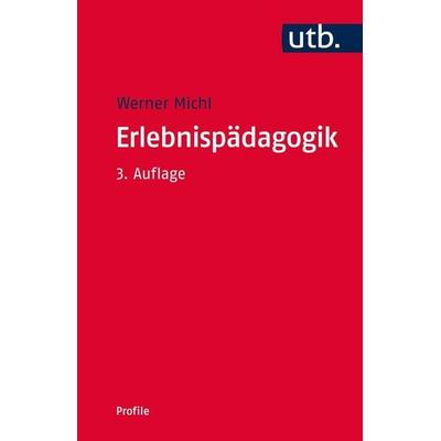 Erlebnispädagogik, Taschenbuch von Werner Michl, Utb GmbH