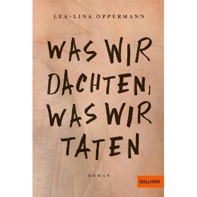 Was wir dachten, was wir taten, Taschenbuch von Lea-Lina Oppermann, Julius Beltz GmbH & Co. KG