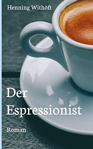 Henning Withöft - Der Espressionist: Roman - Preis vom 18.10.2026 19:22:15 h