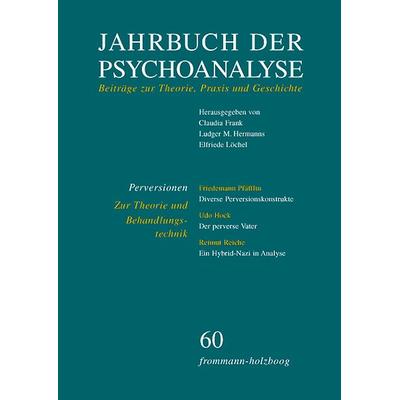 Jahrbuch der Psychoanalyse / Band 60: Perversionen – Zur Theorie und Behandlungstechnik, Taschenbuch von , Frommann-holzboog, 978-3-7728-2060-1
