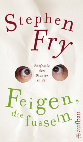 Stephen Fry - Feigen, die fusseln: Entfessle den Dichter in dir - Preis vom 09.10.2026 07:28:09 h