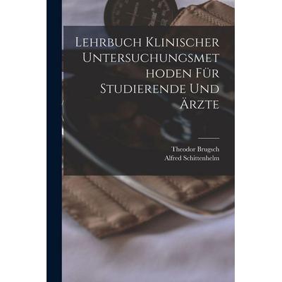 Lehrbuch klinischer Untersuchungsmethoden für Studierende und Ärzte, Taschenbuch von Theodor Brugsch,Alfred Schittenhelm, Hutson Street Press,