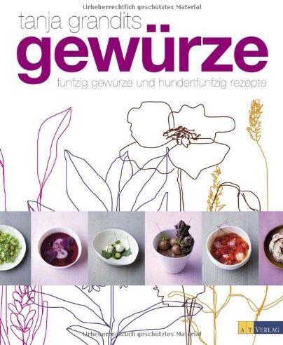 Tanja Grandits - Gewürze - Fünfzig Gewürze und hundertfünfzig Rezepte - Preis vom 09.10.2026 07:28:09 h