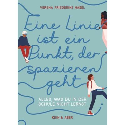 Eine Linie ist ein Punkt, der spazieren geht, Gebundene Ausgabe von Verena Friederike Hasel, Kein & Aber