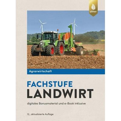 Agrarwirtschaft Fachstufe Landwirt, Taschenbuch von Christian Beckmann,Horst Lochner,Johannes Breker,Andrea Uhlich,Tino Gmach, Verlag Eugen Ulmer,
