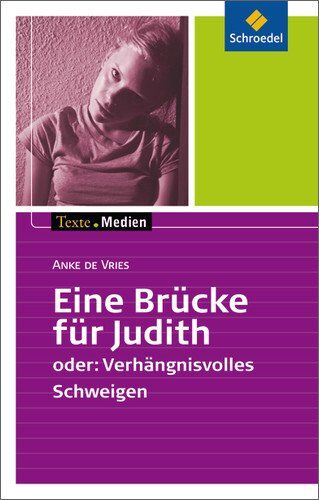 Simone Depner - Texte.Medien: Anke de Vries: Eine Brücke für Judith oder: Verhängnisvolles Schweigen: Textausgabe mit Materialien - Preis vom 13.10.2026 19:28:25 h