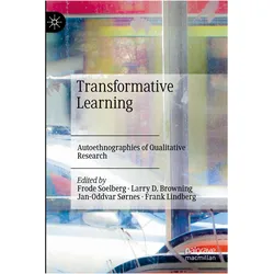Transformative Learning, Fachbücher von Frank Lindberg, Jan-Oddvar Sørnes, Larry D. Browning, Frode Soelberg