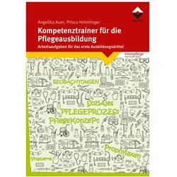 Kompetenztrainer für die Pflegeausbildung, Fachbücher von Angelika Auer, Prisca Helmlinger