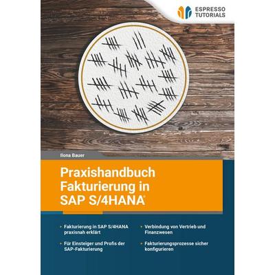Praxishandbuch – Fakturierung in SAP S/4HANA, Taschenbuch von Ilona Bauer, Espresso Tutorials, 978-3-96012-498-6