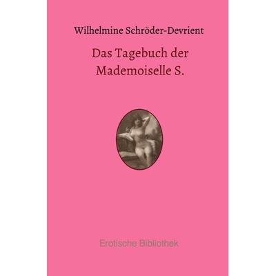Das Tagebuch der Mademoiselle S., Taschenbuch von Wilhelmine Schröder-Devrient, Epubli, 978-3-7502-0317-4