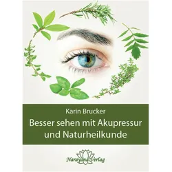 Besser sehen mit Akupressur und Naturheilkunde, Fachbücher von Karin Brucker