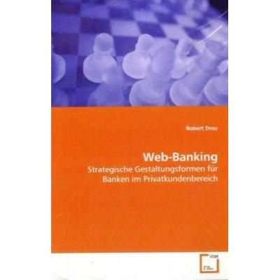 Dreu, R: Web-Banking, Taschenbuch von Robert Dreu, VDM, 978-3-639-06429-2