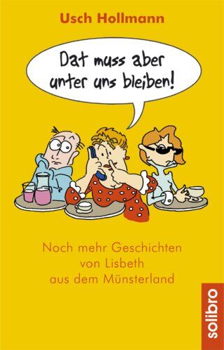 Usch Hollmann - Dat muss aber unter uns bleiben: Noch mehr Geschichten von Lisbeth aus dem Münsterland - Preis vom 04.10.2026 03:51:26 h