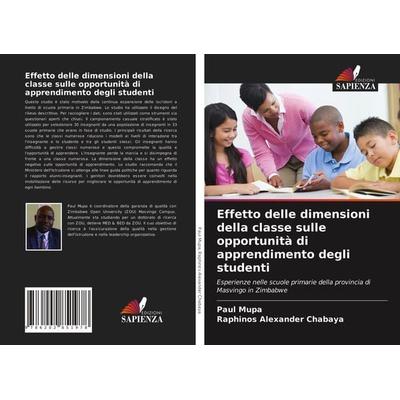 Effetto delle dimensioni della classe sulle opportunità di apprendimento degli studenti, Taschenbuch von Paul Mupa,Raphinos Alexander Chabaya,