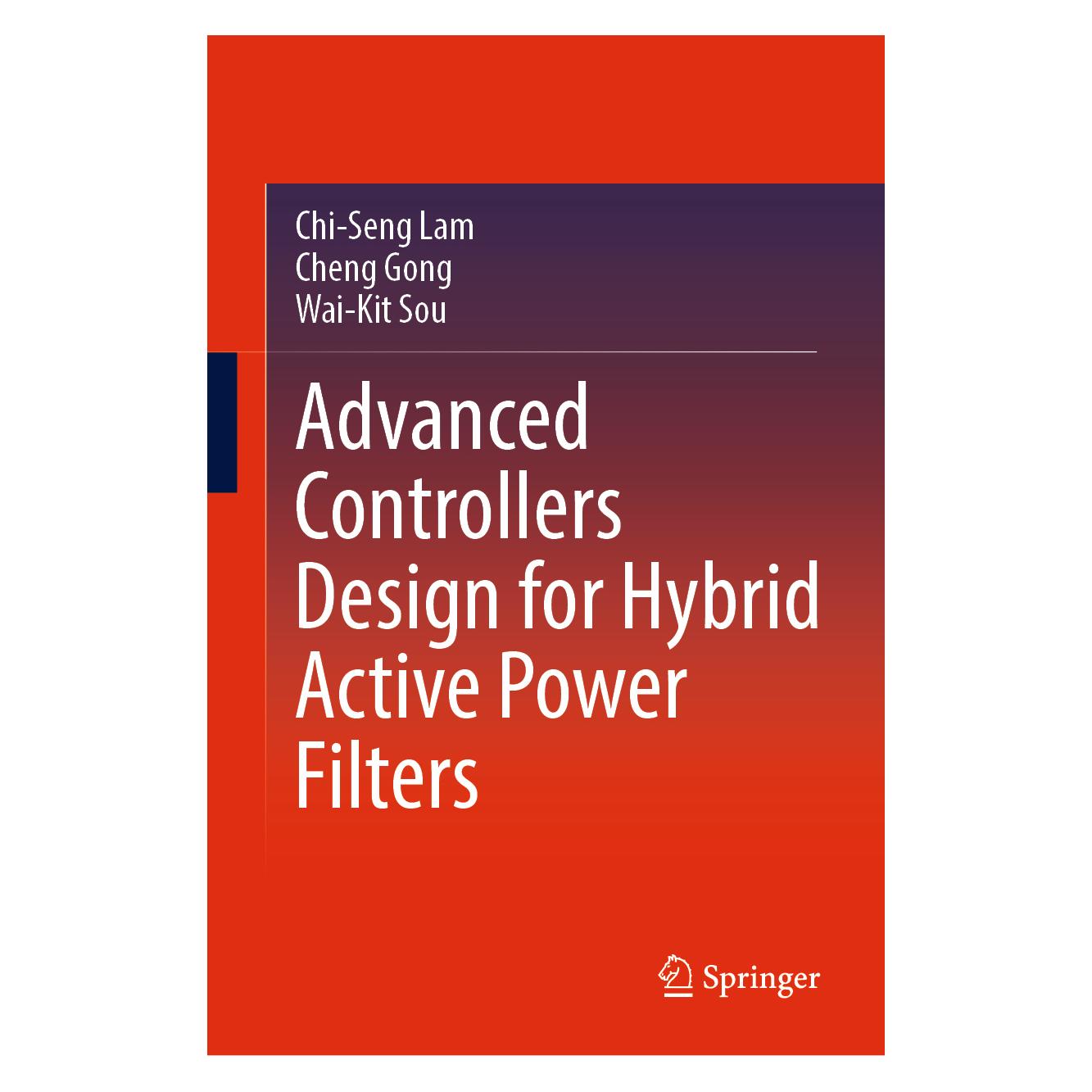 Springer Advanced Controllers Design for Hybrid Active Power Filters (Englisch, Hardcover, Cheng Gong, Chi-Seng Lam, Wai-Kit Sou) (71878598)