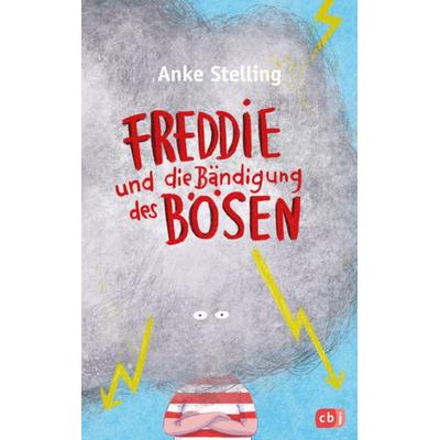 Freddie und die Bändigung des Bösen, Gebundene Ausgabe von Anke Stelling, CBJ