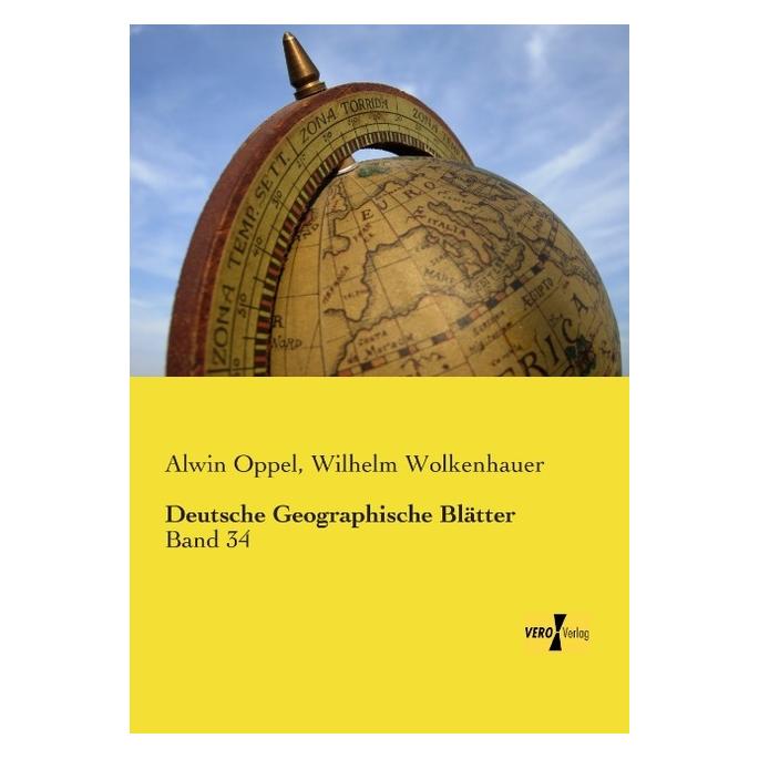 Vero Deutsche Geographische Blätter (Deutsch, Softcover, Alwin Oppel, Wilhelm Wolkenhauer) (35217554)