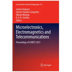 Microelectronics, Electromagnetics and Telecommunications, Fachbücher von Suresh Chandra Satapathy, Jaume Anguera, Vikrant Bhateja, K.V.N. Sunitha, Chandra Satapathy, Suresh/Bhateja