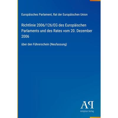 Richtlinie 2006/126/EG des Europäischen Parlaments und des Rates vom 20. Dezember 2006, Gebundene Ausgabe von Europäisches Parlament,Rat der