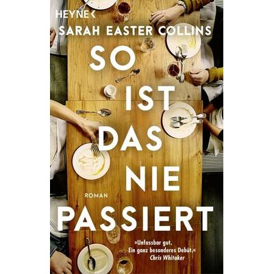So ist das nie passiert, Taschenbuch von Sarah Easter Collins, Heyne, 978-3-453-44232-0