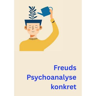 Freuds Psychoanalyse - konkret, Taschenbuch von Stefan Rogal, Epubli, 978-3-565-54022-8