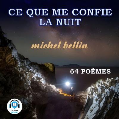 Ce que me confie la nuit - Michel Bellin, Audio, 9791043905698