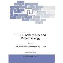 RNA Biochemistry and Biotechnology, Fachbücher von Jan Barciszewski, Brian F. C. Clark
