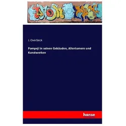 Pompeji in seinen Gebäuden, Altertumern und Kunstwerken, Fachbücher von J. Overbeck
